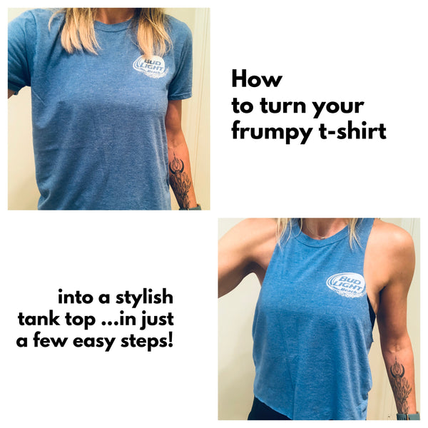 How to turn your frumpy t-shirt into a stylish tank top...in just a few easy steps!